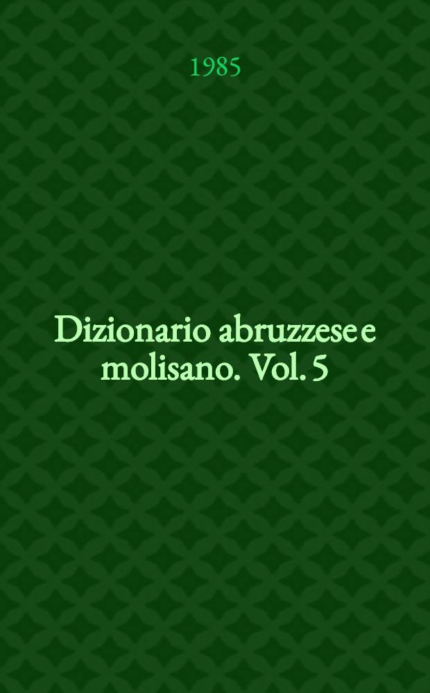 Dizionario abruzzese e molisano. Vol. 5 : LEA