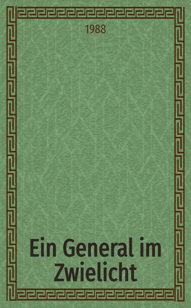Ein General im Zwielicht : Die Erinnerungen Edmund Glaises von Horstenau. Bd. 3 : Deutscher Bevollmächtigter General in Kroatien und Zeuge des Untergange des "Tausendjährigen Reiches"