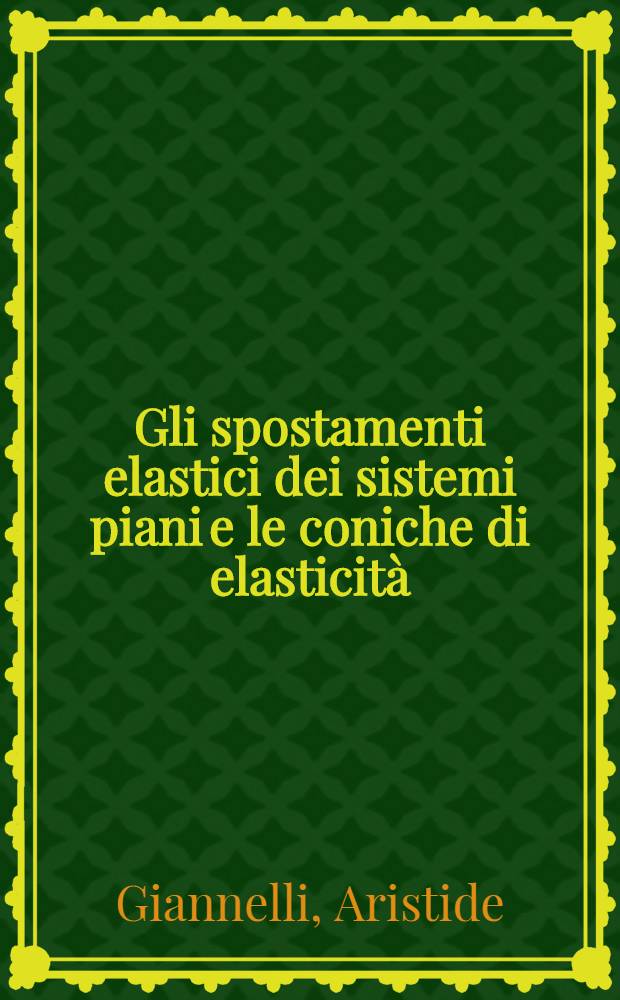 Gli spostamenti elastici dei sistemi piani e le coniche di elasticità