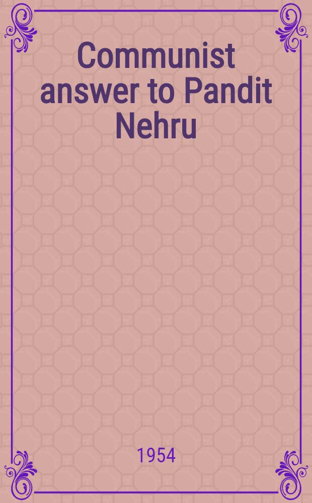 Communist answer to Pandit Nehru
