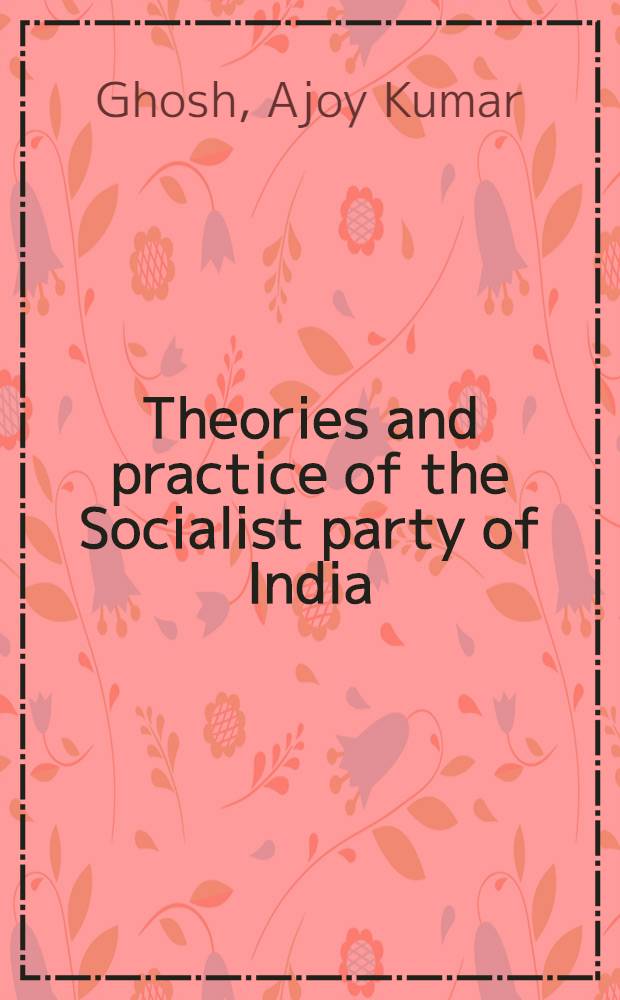 Theories and practice of the Socialist party of India