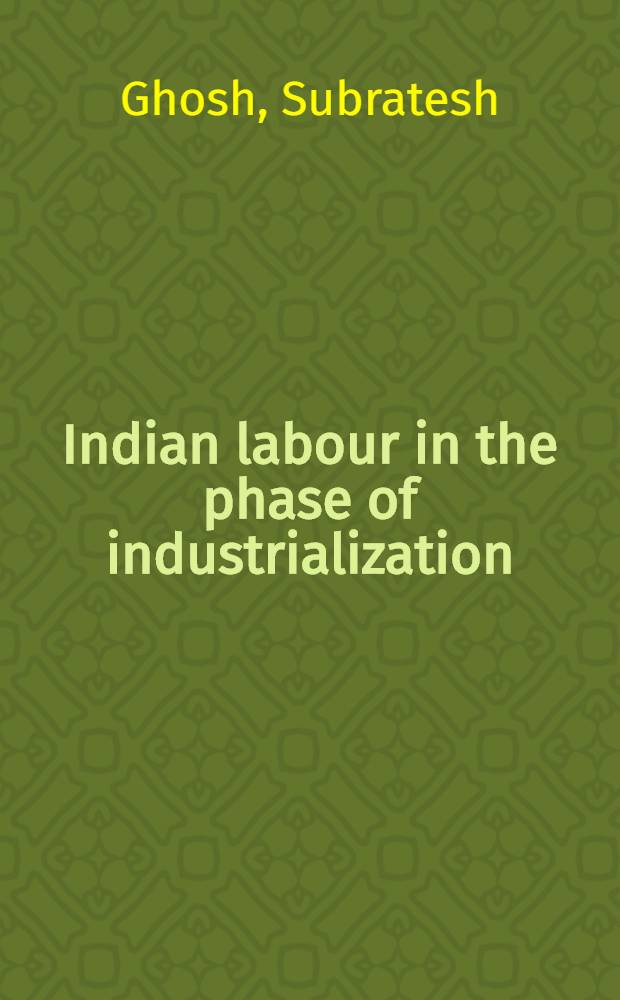 Indian labour in the phase of industrialization