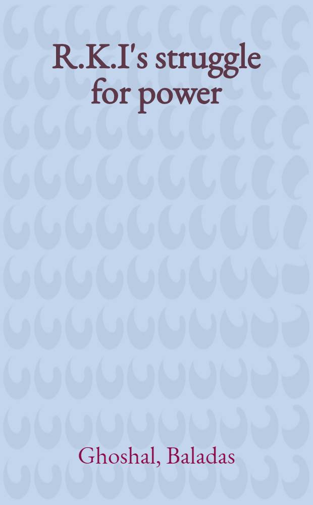 R.K.I's struggle for power