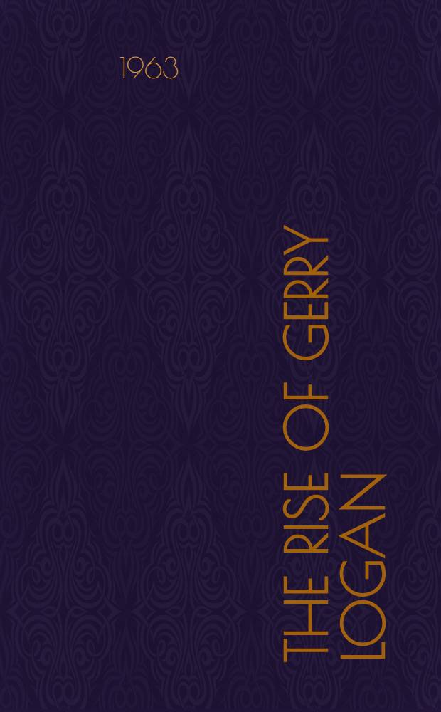 The rise of Gerry Logan : A novel