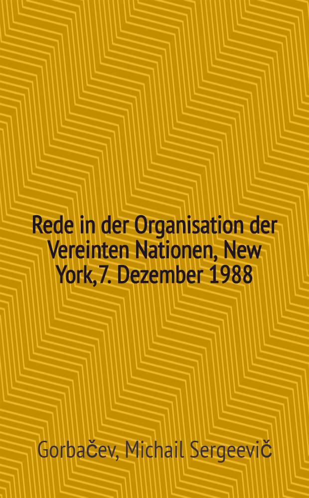Rede in der Organisation der Vereinten Nationen, New York, 7. Dezember 1988