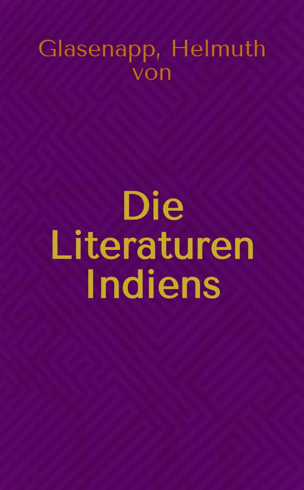 Die Literaturen Indiens : Von ihren Anfängen bis zur Gegenwart