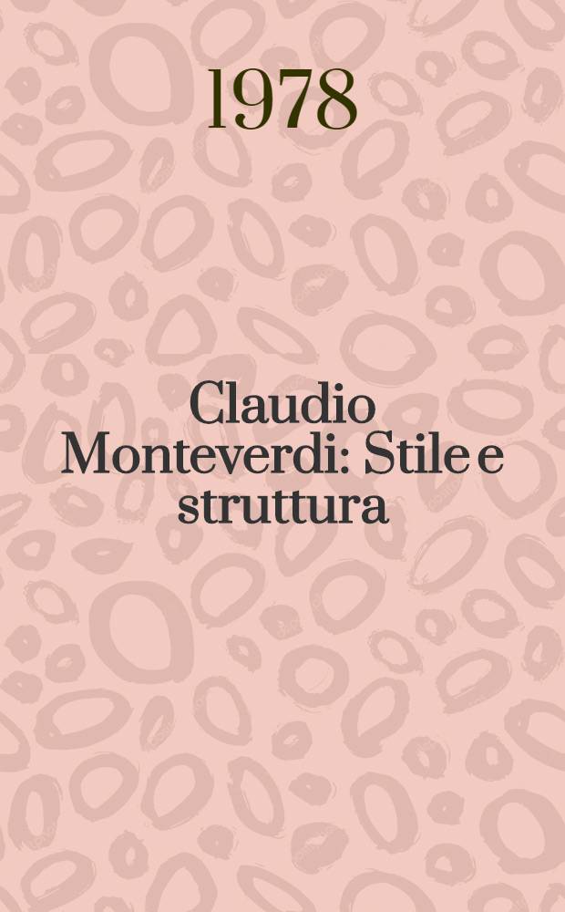 Claudio Monteverdi : Stile e struttura