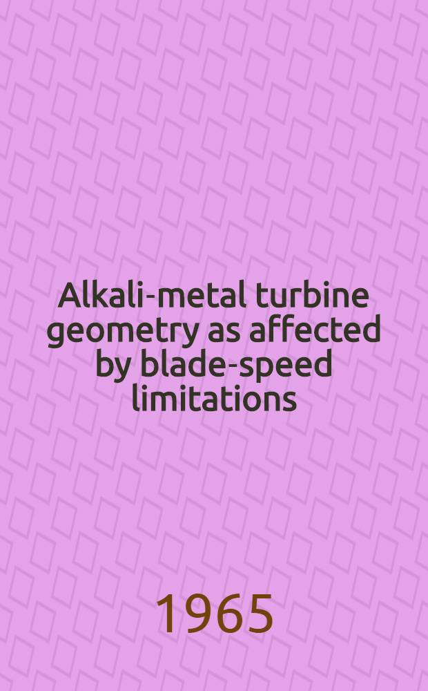 Alkali-metal turbine geometry as affected by blade-speed limitations