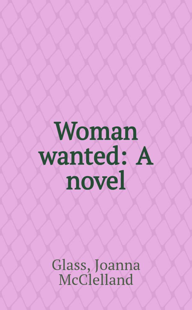 Woman wanted : A novel