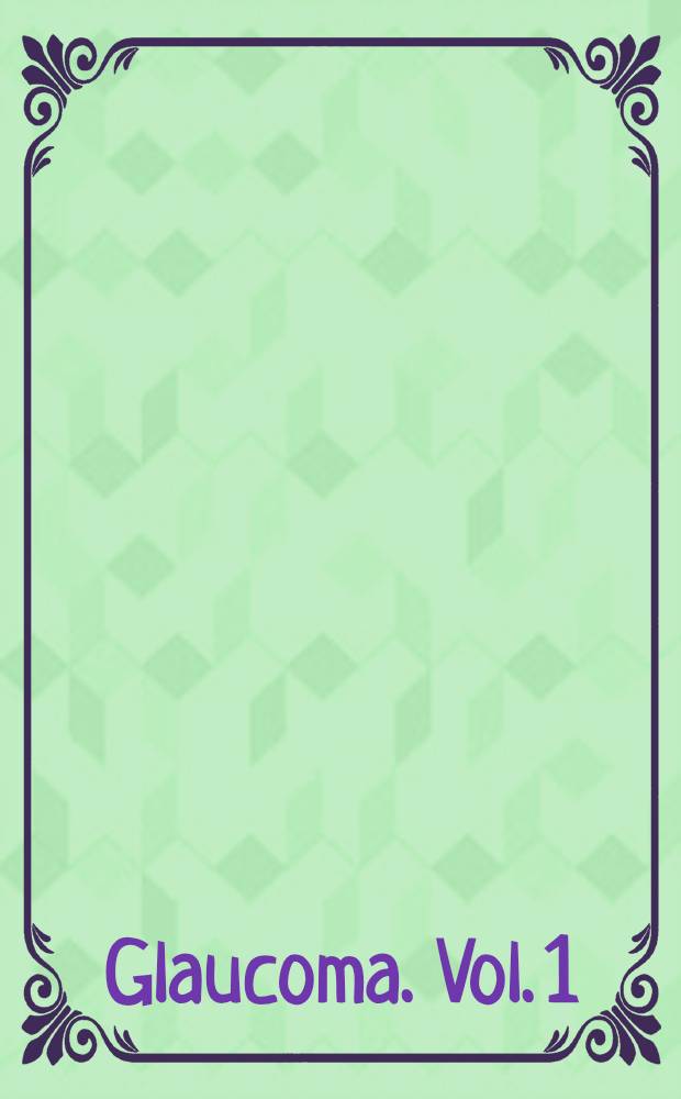 Glaucoma. Vol. 1
