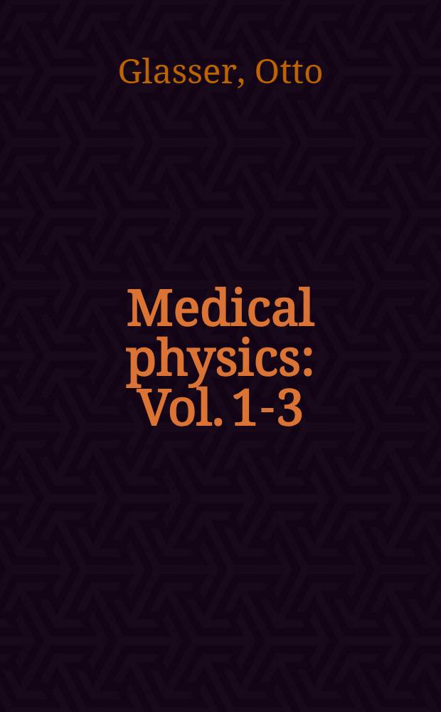 Medical physics : Vol. 1-3