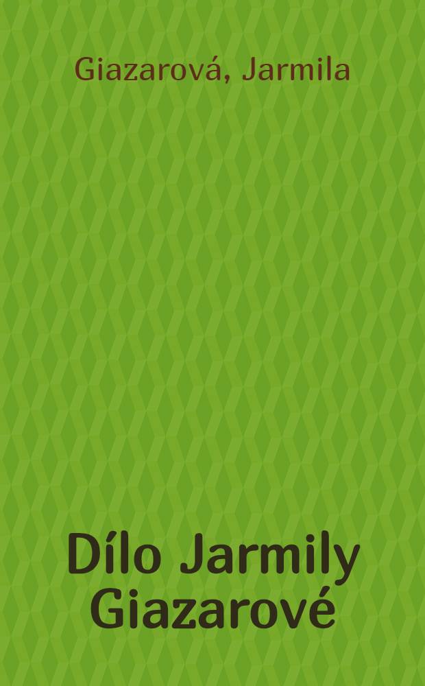 [D&iacute;lo Jarmily Giazarov&eacute;]