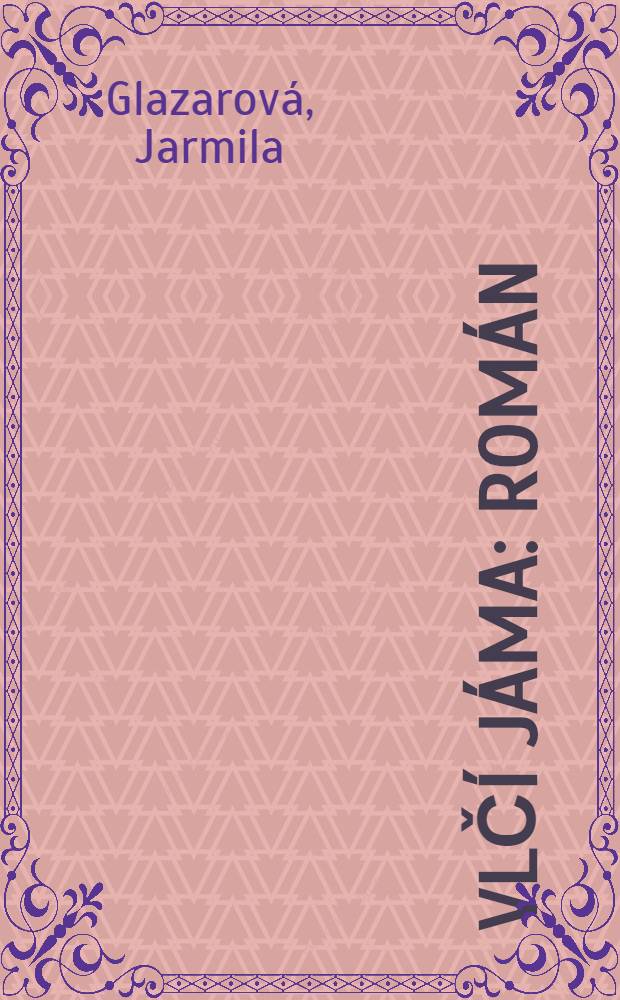 Vlč&iacute; j&aacute;ma : Rom&aacute;n