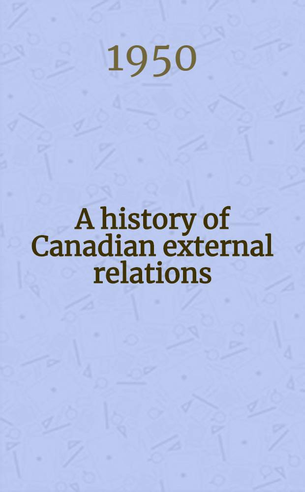 A history of Canadian external relations