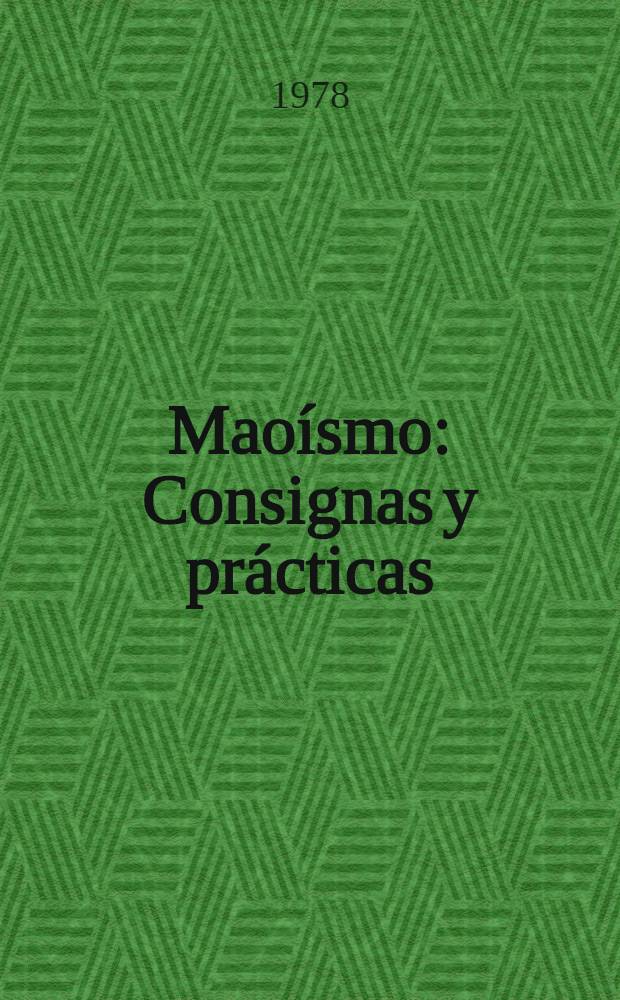 Maoísmo : Consignas y prácticas
