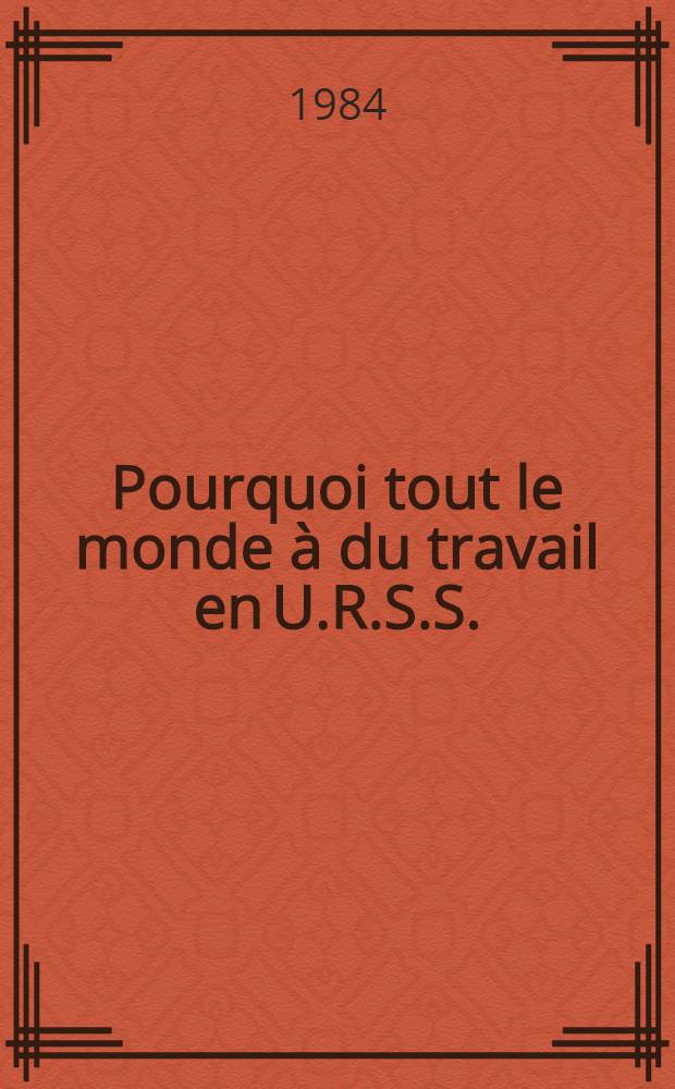 Pourquoi tout le monde à du travail en U.R.S.S.