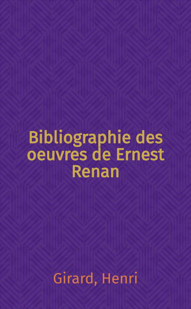 Bibliographie des oeuvres de Ernest Renan