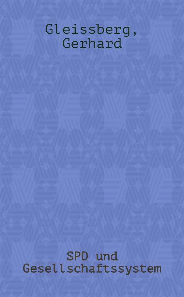 SPD und Gesellschaftssystem : Aktualität der Programmdiskussion von 1934 bis 1946 : Dokumente und Kommentar