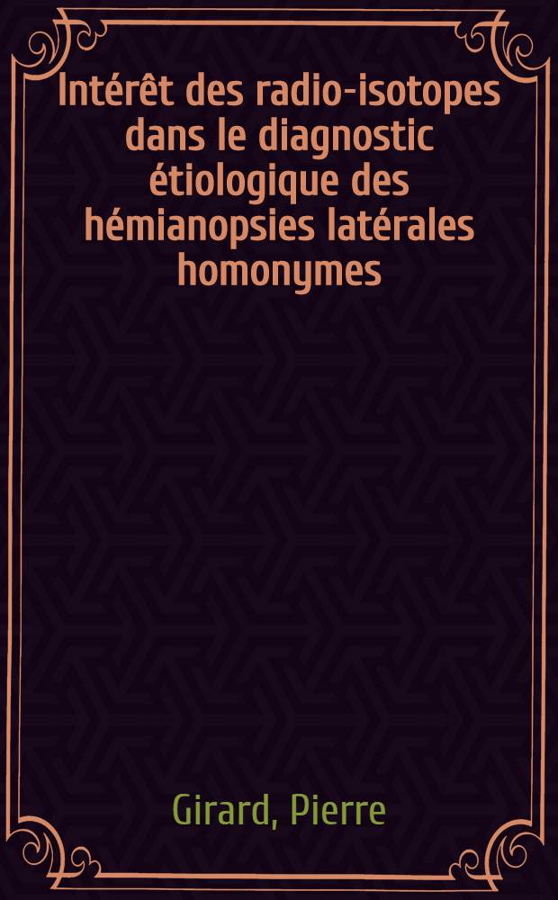 Intérêt des radio-isotopes dans le diagnostic étiologique des hémianopsies latérales homonymes : Étude de 200 cas : Thèse ..