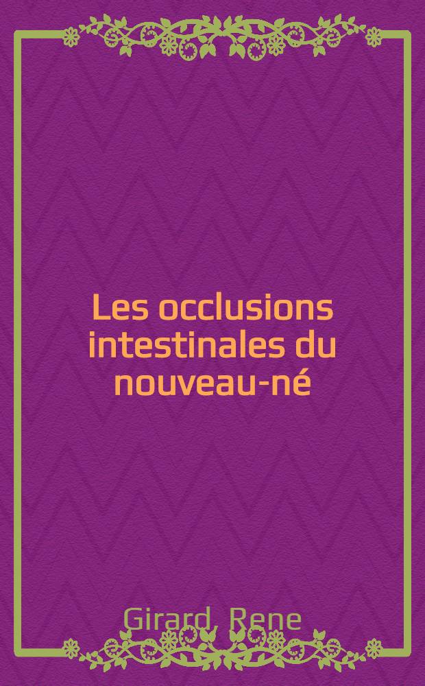 Les occlusions intestinales du nouveau-né : Thèse