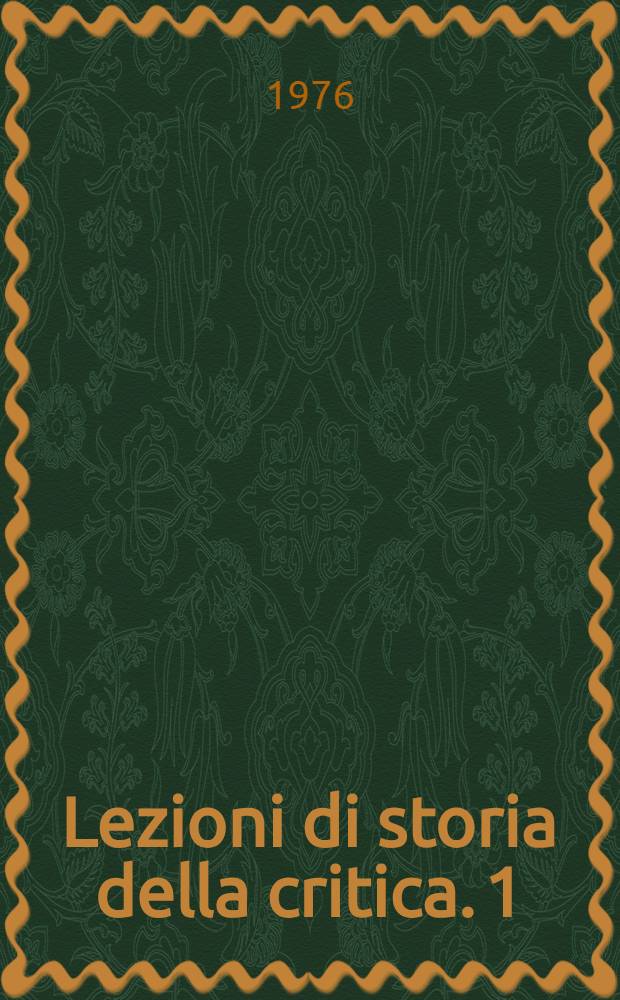 Lezioni di storia della critica. 1