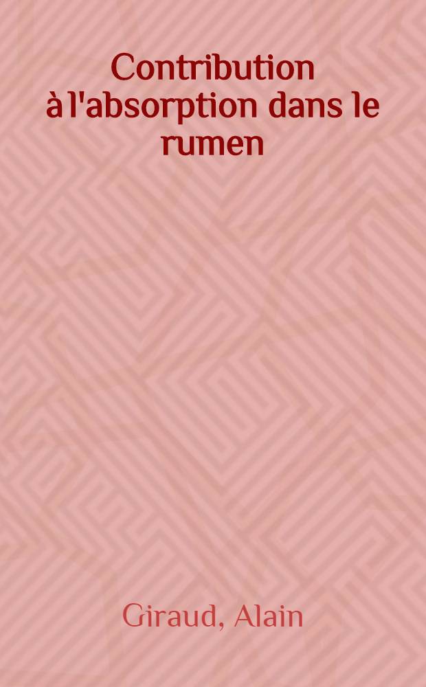 Contribution à l'absorption dans le rumen : Application à certains sulfamides : Thèse ..