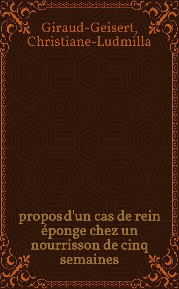 À propos d'un cas de rein éponge chez un nourrisson de cinq semaines : Thèse ..