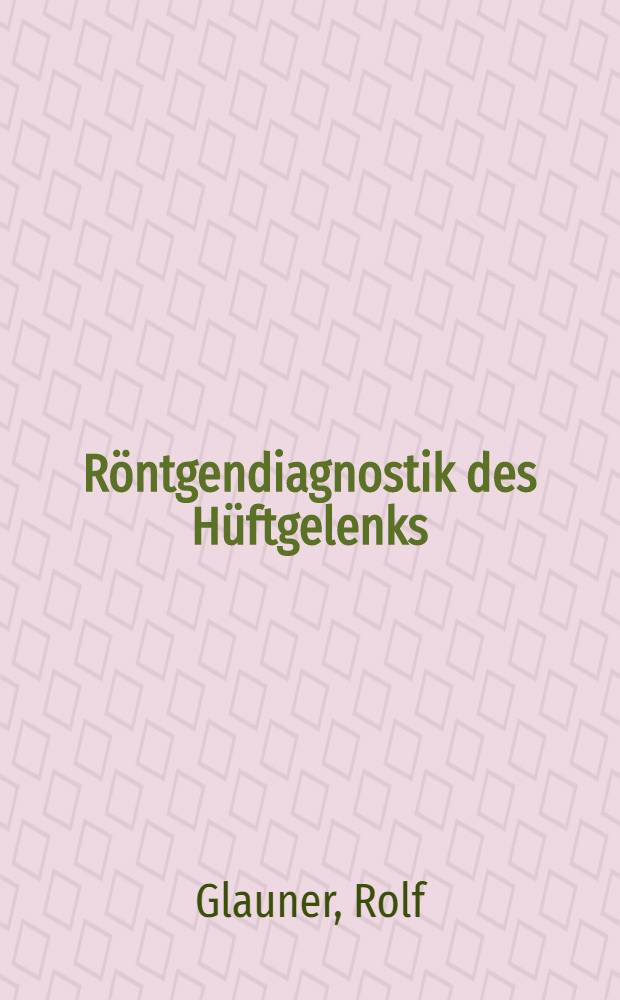R&ouml;ntgendiagnostik des H&uuml;ftgelenks