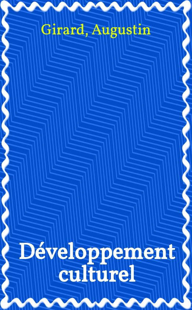 Développement culturel: expériences et politiques