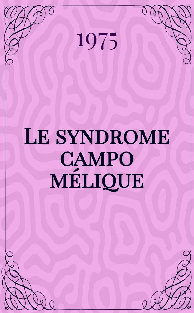Le syndrome campo mélique : À propos d'une observation : Thèse ..