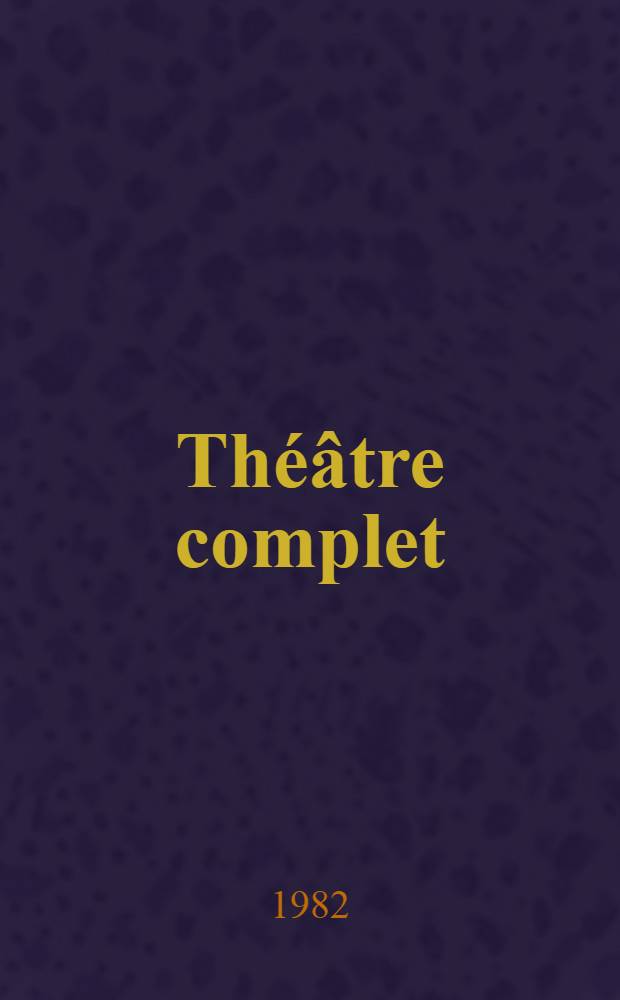 Théâtre complet