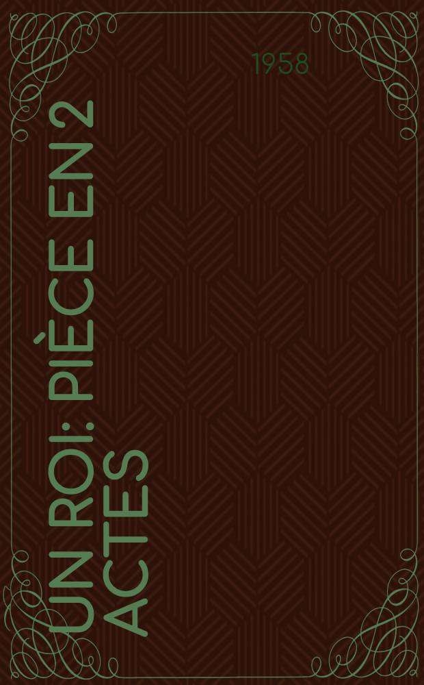 Un roi : Pièce en 2 actes