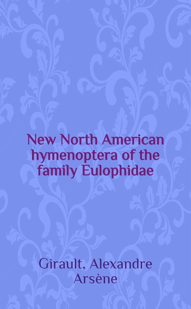 [New North American hymenoptera of the family Eulophidae