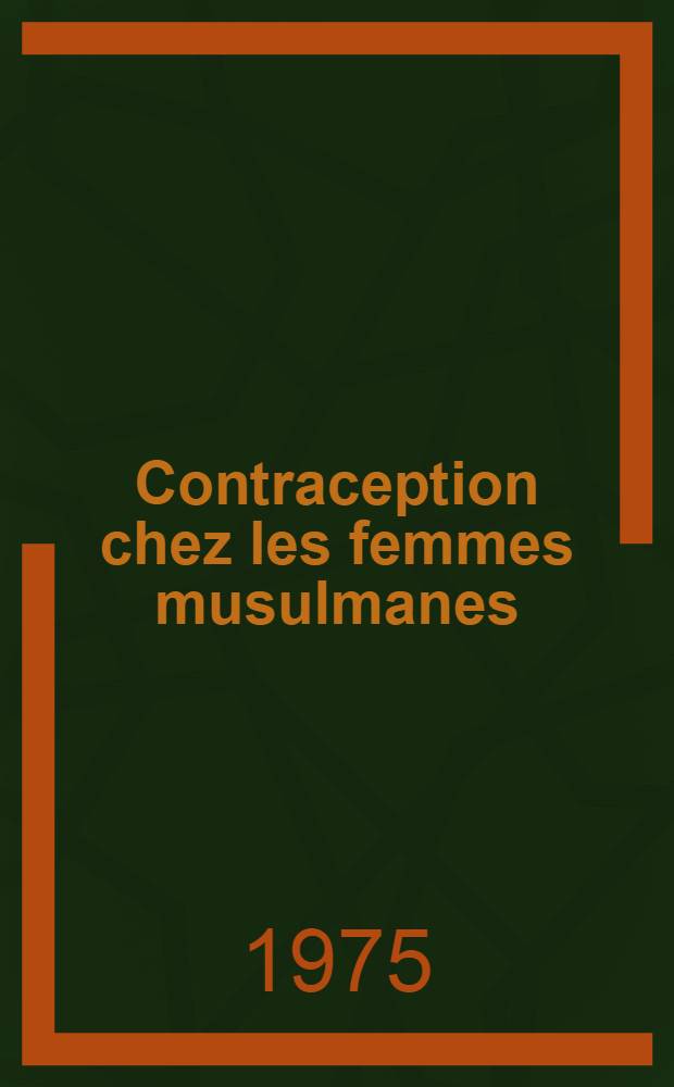 Contraception chez les femmes musulmanes : Thèse ..