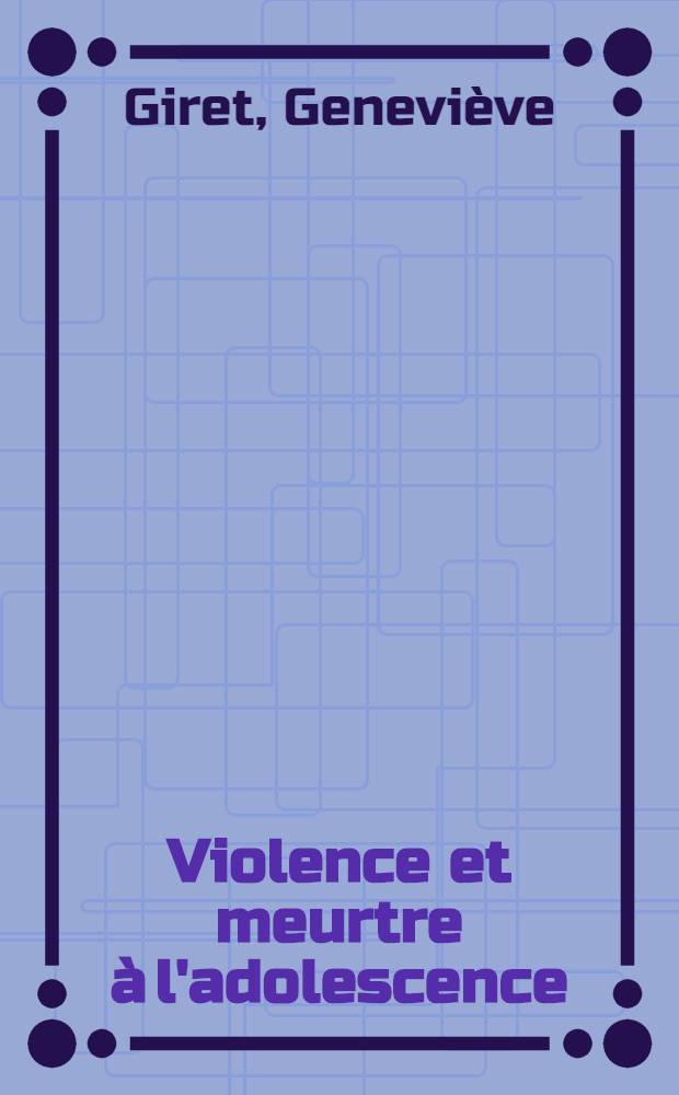 Violence et meurtre à l'adolescence