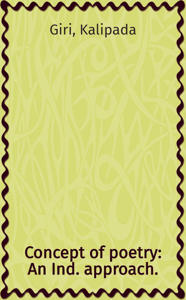 Concept of poetry : An Ind. approach. (Studies in Sanskrit poetry a. poetics)