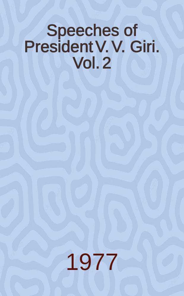 Speeches of President V. V. Giri. Vol. 2
