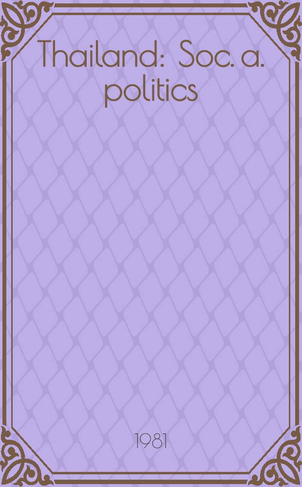 Thailand : Soc. a. politics