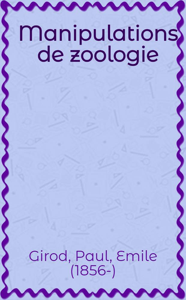 Manipulations de zoologie : Guide pour les travaux pratiques de dissection