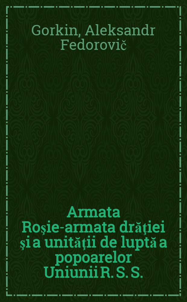 Armata Roşie-armata drăţiei şi a unităţii de luptă a popoarelor Uniunii R. S. S.