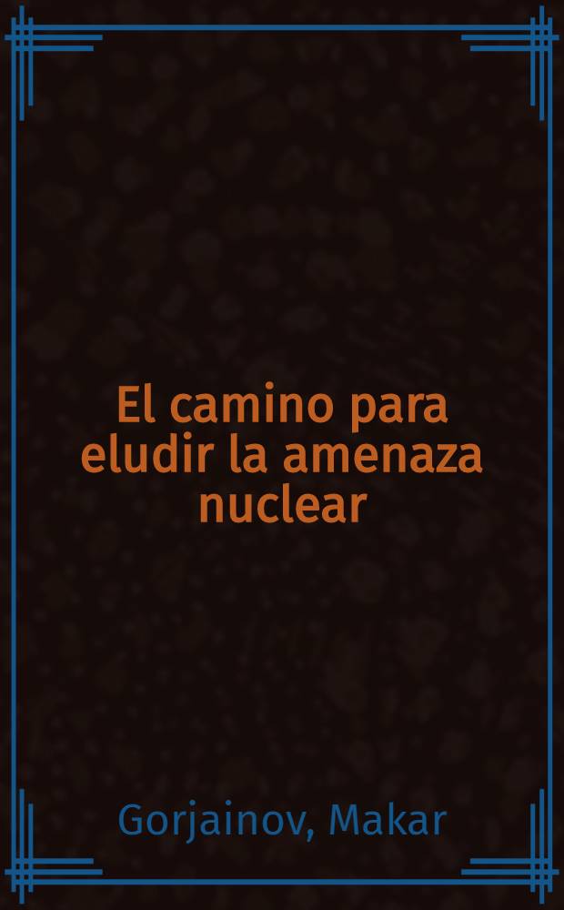 El camino para eludir la amenaza nuclear