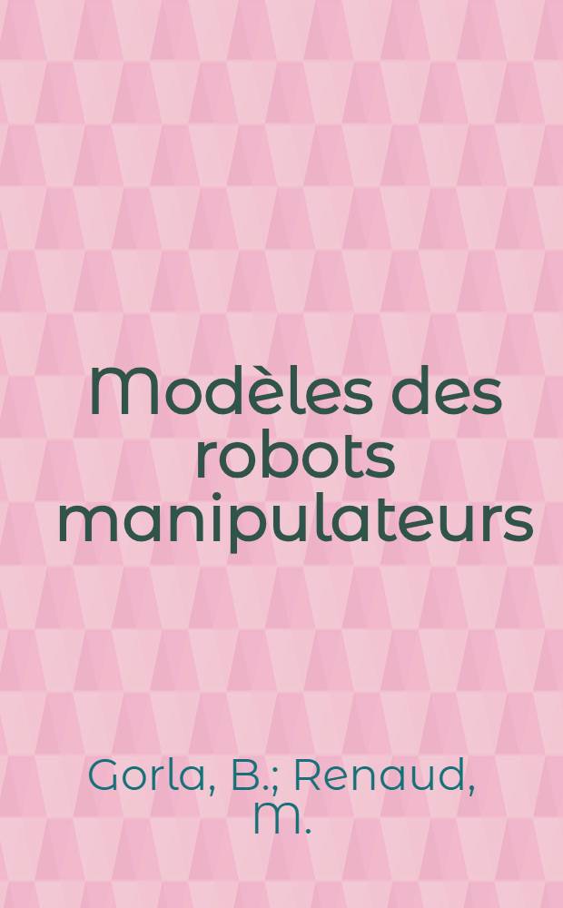 Modèles des robots manipulateurs : Application à leur commande