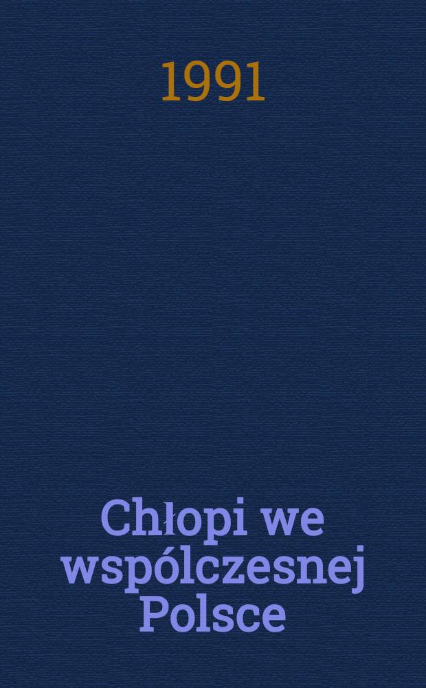 Chłopi we wspólczesnej Polsce : Przedmiot czy podmiot procesów społecznych?
