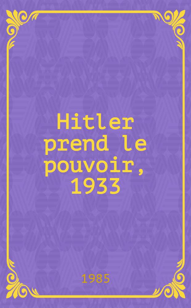 Hitler prend le pouvoir, 1933