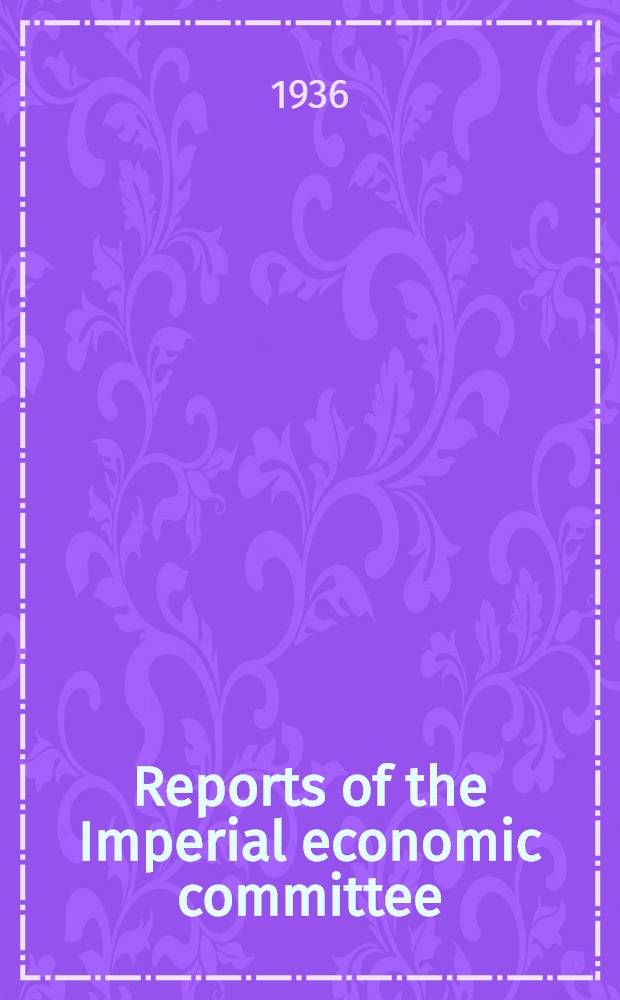 Reports of the Imperial economic committee
