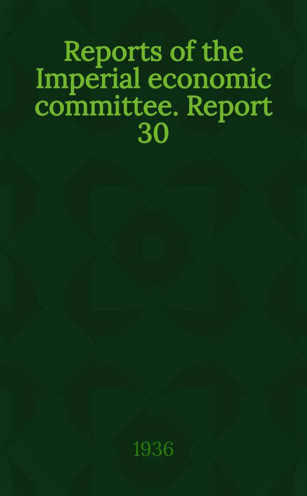 Reports of the Imperial economic committee. Report 30 : A survey of the trade in motor vehicles