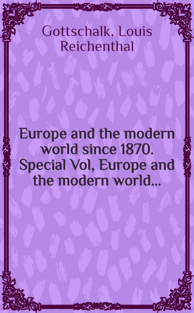 Europe and the modern world since 1870. Special Vol, Europe and the modern world ...