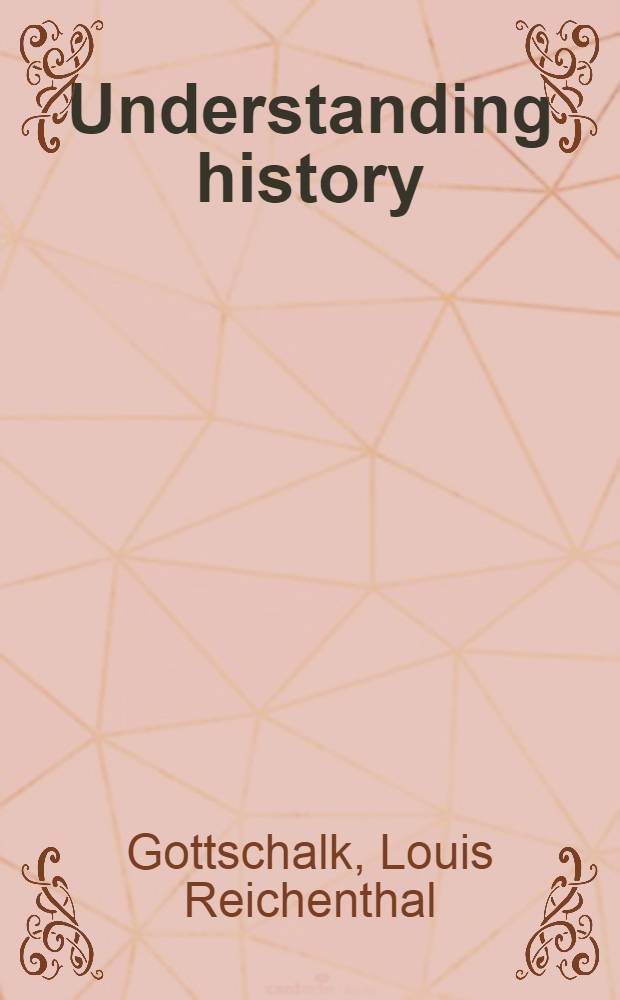 Understanding history : A primer of historical method