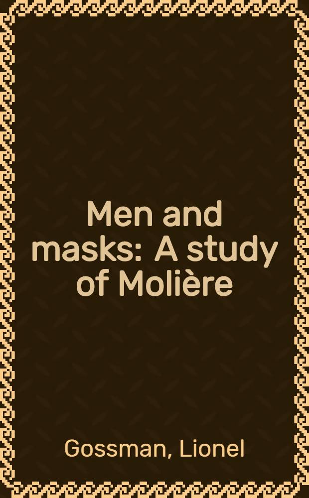 Men and masks : A study of Molière