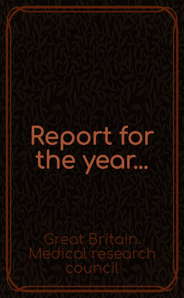 Report for the year ... : Presented by the President of the Council to Parliament ... by commend of H. M. ..